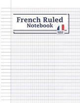 French Ruled Notebook: French Ruled Workbook Seyes Grid Graph Paper French Ruling For Handwriting, Calligraphers, Kids, Student, Teacher, Fre