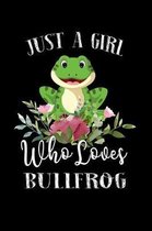 Just a Girl Who Loves Bullfrog