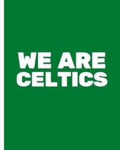 We Are Celtics