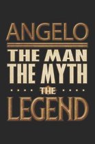 Angelo The Man The Myth The Legend: Angelo Notebook Journal 6x9 Personalized Customized Gift For Someones Surname Or First Name is Angelo