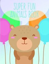 Super Fun Animals Book