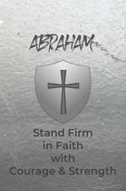 Abraham Stand Firm in Faith with Courage & Strength: Personalized Notebook for Men with Bibical Quote from 1 Corinthians 16:13