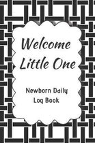 Welcome Little One Newborn Daily Log Book