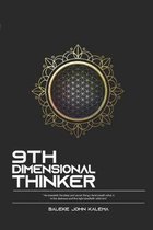 9th Dimensional Thinker: Exploring The Higher Realms