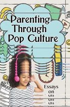 Parenting Through Pop Culture