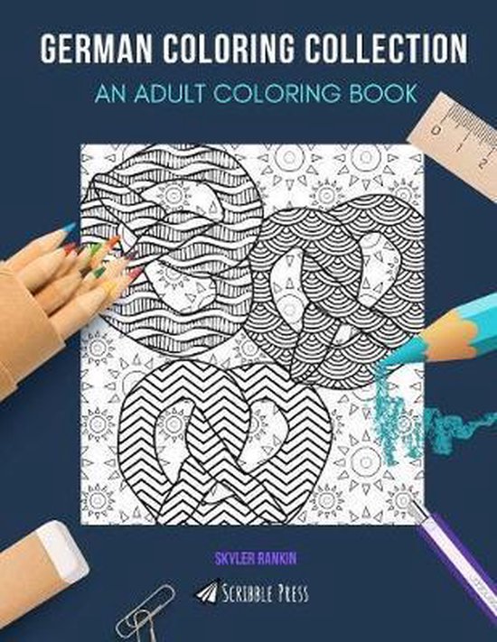 German Coloring Collection AN ADULT COLORING BOOK, Skyler Rankin