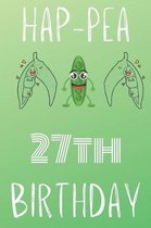 Hap-pea 27th Birthday: Funny 27th Birthday Gift Hap-pea Journal / Notebook / Diary (6 x 9 - 110 Blank Lined Pages)