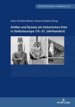 S�dosteuropa-Jahrbuch- Antike und Byzanz als historisches Erbe in Suedosteuropa vom 19.-21. Jahrhundert