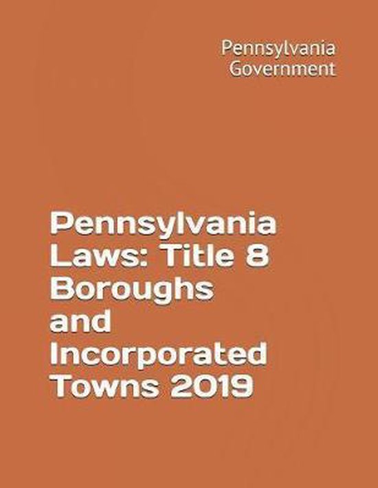 Pennsylvania Laws 9781080522750 Pennsylvania Government Boeken