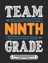 Team Ninth Grade Composition Notebook College Ruled: Exercise Book 8.5 x 11 Inch 200 Pages With School Calendar 2019-2020 For Students and Teachers Wi