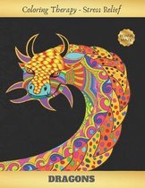 Dragons: Adult Coloring Book - Art Therapy - Stress Relieving Animal Design - Reduce anxiety and increase self-esteem - Creativ