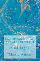 Understanding We are all Different: God Light