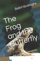 The Frog and the Butterfly: An unlikely romance