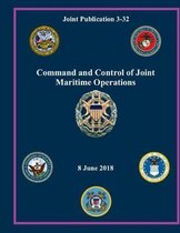 Command and Control of Joint Maritime Operations: Joint Publication 3-32