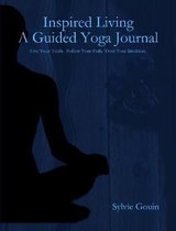 Inspired Living A Guided Yoga Journal