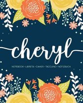 Cheryl: Notebook - Libreta - Cahier - Taccuino - Notizbuch: 110 pages paginas seiten pagine: Modern Florals First Name Noteboo