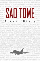 Sao Tome Travel Diary: Travel and vacation diary for Sao Tome. A logbook with important pre-made pages and many free sites for your travel me