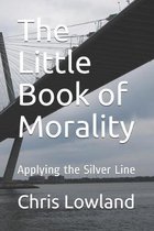 The Little Book of Morality: Applying the Silver Line
