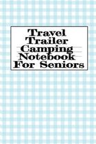 Travel Trailer Camping Notebook For Seniors