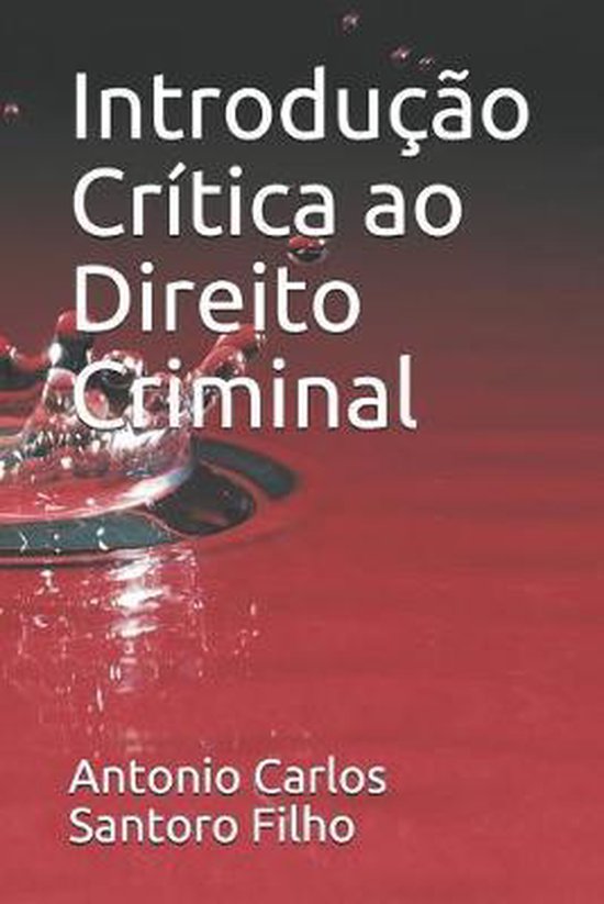 Introducao Critica ao Direito Criminal 9781687556417 Antonio Carlos