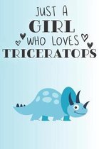 Just A Girl Who Loves Triceratops