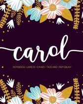 Carol: Notebook - Libreta - Cahier - Taccuino - Notizbuch: 110 pages paginas seiten pagine: Modern Florals First Name Noteboo