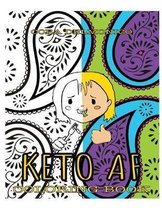 Keto AF Coloring Book: Creative outlet for people eating Keto or other low carb diet.