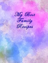 My Best Family Recipes: Blank Recipe Journal and Notebook to write in. Your Cookbook to note down and Organize your special recipes - Elegant