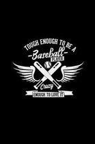 Tough enough to be a baseball player