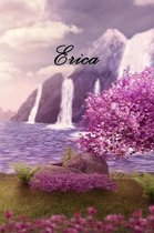 Erica: Personalized Diary, Notebook or Journal for the Name ''Erica'' Will Make a Great Personal Diary for Yourself, or as a Pe