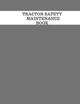 Tractor Safety Maintenance Book: Tractor Safety & Maintenance Journal - Record Service Repair History Logbook - Check Locks & Task Measures Checklist