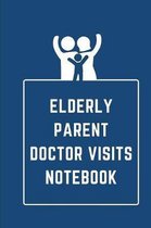 Elderly Parent Doctor Visits Notebook