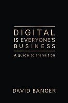 Digital Is Everyone's Business