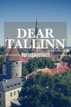 Dear Tallinn Reisetagebuch: Reisetagebuch zum Selberschreiben & Gestalten von Erinnerungen, Notizen in Estland als Reisegeschenk/Abschiedsgeschenk