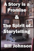 A Story is a Promise & The Spirit of Storytelling