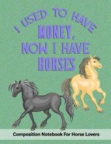 I Used To Have Money, Now I Have Horses
