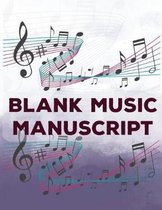 Blank Music Manuscript: Staff Composition Sheets for Musicians