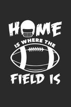 Home is where the field is: 6x9 Football - dotgrid - dot grid paper - notebook - notes