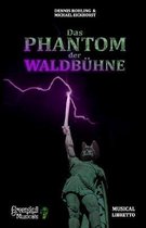 Das PHANTOM der WALDB�HNE: Libretto