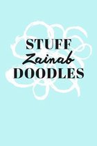 Stuff Zainab Doodles: Personalized Teal Doodle Sketchbook (6 x 9 inch) with 110 blank dot grid pages inside.