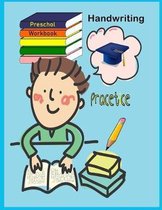 Handwriting Practice Preschool Workbook: Handwriting Preschool workbook / Practice Tracing / Letters and Number Tracing/ Fun Learning