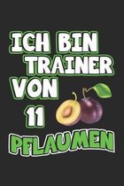 Ich bin Trainer von 11 Pflaumen: Tagebuch, Notizbuch, Notizheft - Geschenk-Idee f�r Fussball-Trainer - Dot Grid - A5 - 120 Seiten