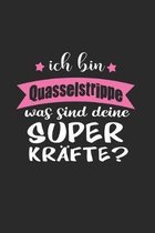 Ich Bin Quasselstrippe Was Sind Deine Superkr�fte?: A5 Punkteraster - Notebook - Notizbuch - Taschenbuch - Journal - Tagebuch - Ein lustiges Geschenk