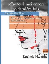 Offre toi � moi encore une derni�re fois...