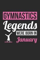 Gymnastics Legends Were Born In January - Gymnastics Journal - Gymnastics Notebook - Birthday Gift for Gymnast: Unruled Blank Journey Diary, 110 blank