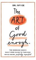 The Art of Good Enough-The Art of Good Enough