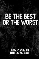 Be The Best Or The Worst