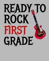 Ready To Rock First Grade: Wide Ruled 110 Page Notebook for Back To School, First Day of 1st Grade, Rock Guitar Theme