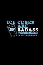 Ice Cubes Are Badass: Notebook 6x9 Graph Paper Funny Sarcastic Sayings Gift For People With Humor