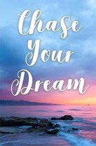 Chase Your Dream: A Lined Journal
